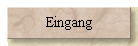 Eingang