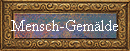 Mensch-Gemlde
