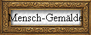 Mensch-Gemlde